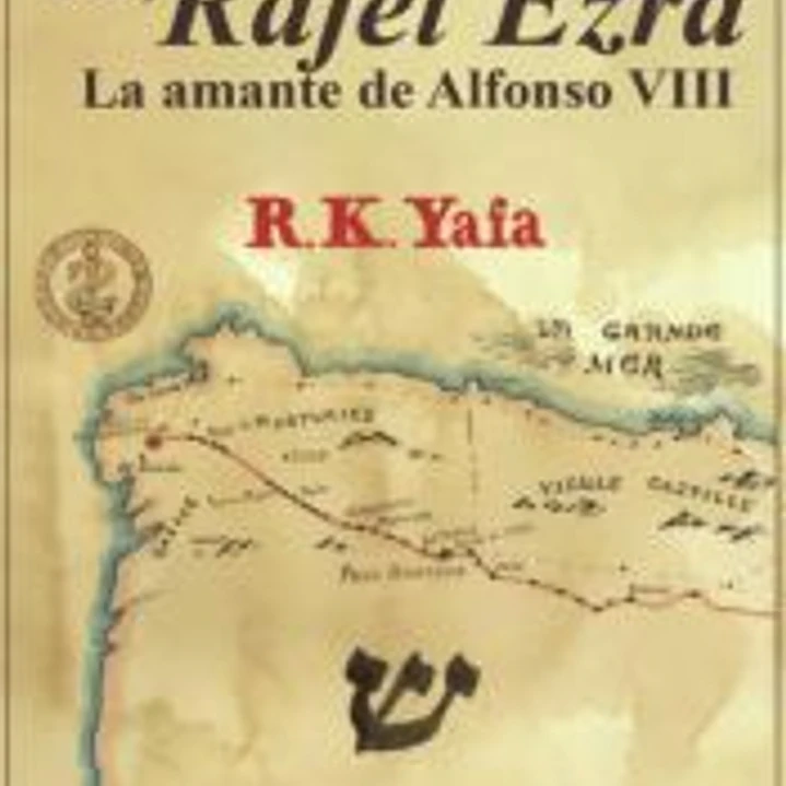 Yo, Rajel Ezra. La amante de Alfonso VIII 1