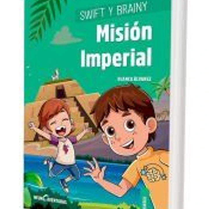 Swift y Brainy. Misión Imperial 1
