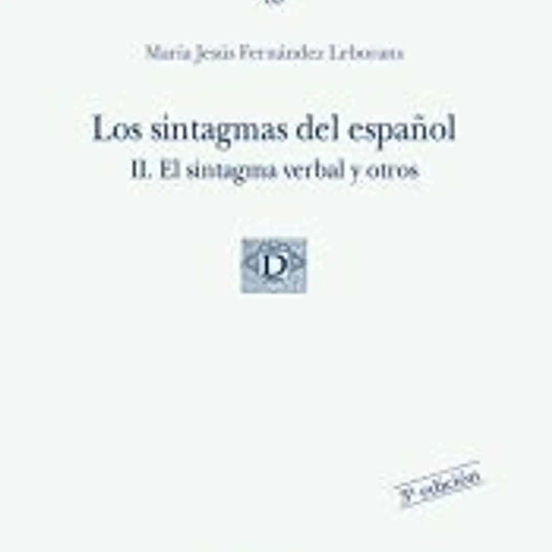Los sintagmas del español II. El sintagma verbal y otros (85) 1