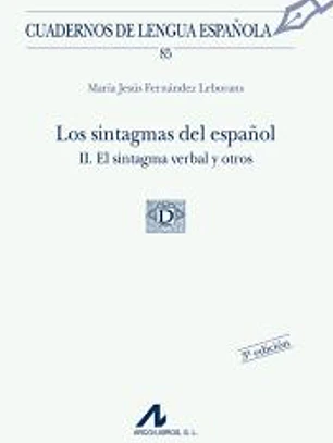 Los sintagmas del español II. El sintagma verbal y otros (85)