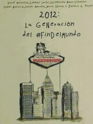 2012 LA GENERACION DEL FIN DEL MUNDO