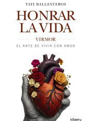 Honrar la vida: VIRMOR, el arte de vivir con amor