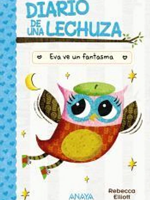 Diario de una lechuza 2. Eva ve un fantasma