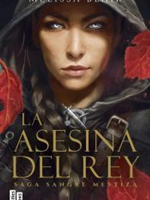 La asesina del rey (Serie Sangre mestiza 1)