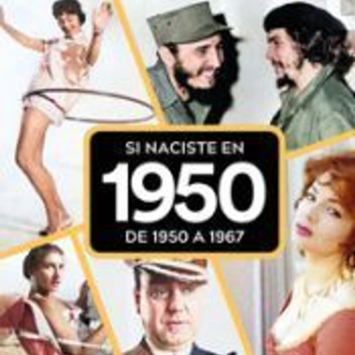 SI NACISTE EN 1950: DE 1950 A 1967 1