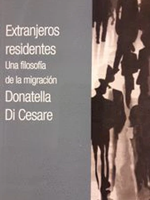 EXTRANJEROS RESIDENTES . Una filosofía de la migración