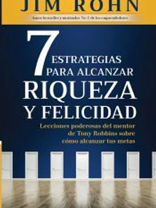 7 estrategias para alcanzar riqueza y felicidad