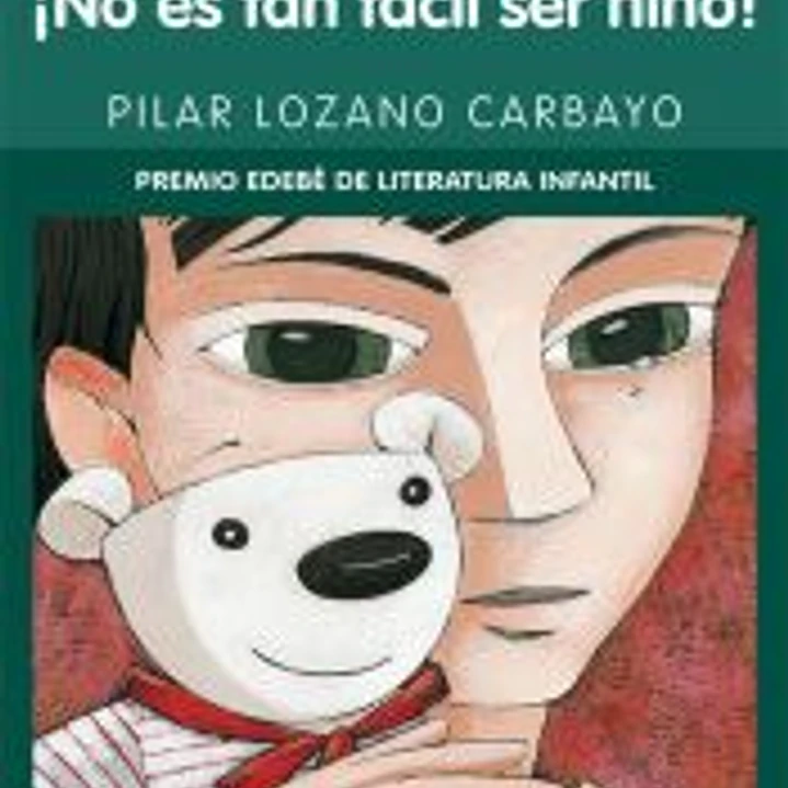 ¡NO ES TAN FÁCIL SER NIÑO! (PREMIO EDEBÉ INFANTIL) 1