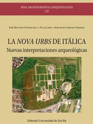 LA NOVA URBS DE ITALICA