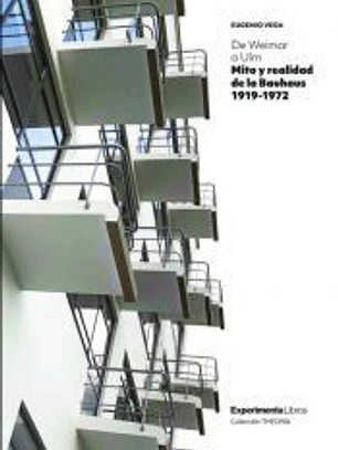 Mito y realidad de la Bauhaus 1919-1972