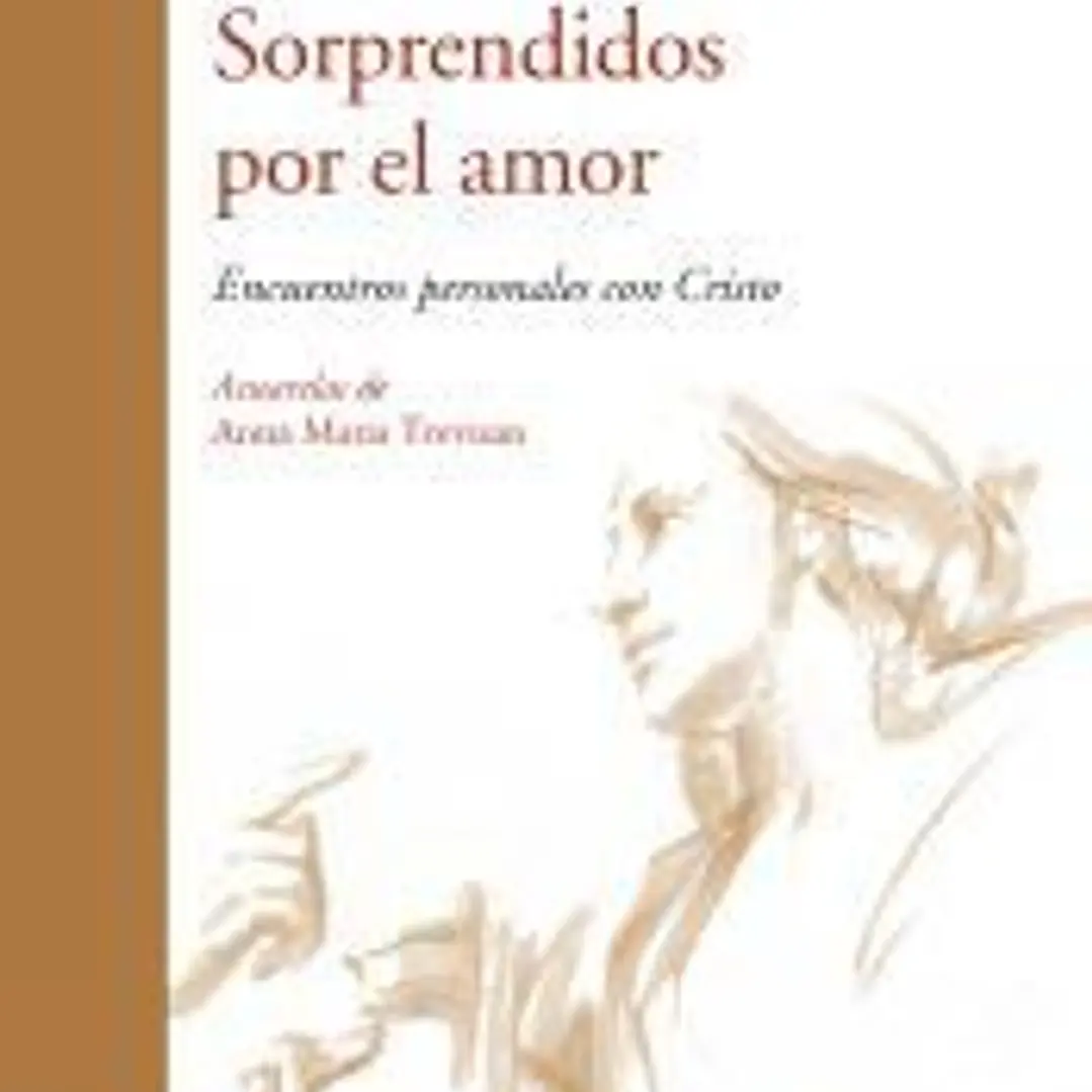 SORPRENDIDOS POR EL AMOR: ENCUENTROS PERSONALES CON CRISTO 1