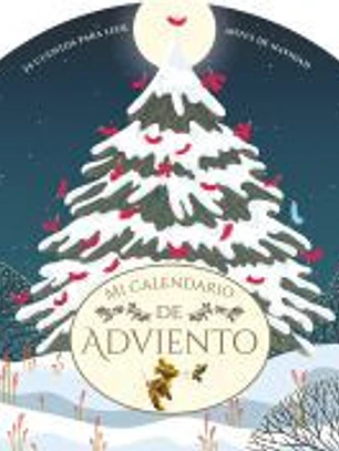 MI CALENDARIO DE ADVIENTO: 24 cuentos para leer antes de Navidad