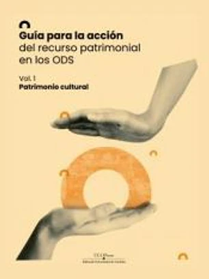 Guía para la acción del recurso patrimonial en los ODS: Patrimonio Cultural