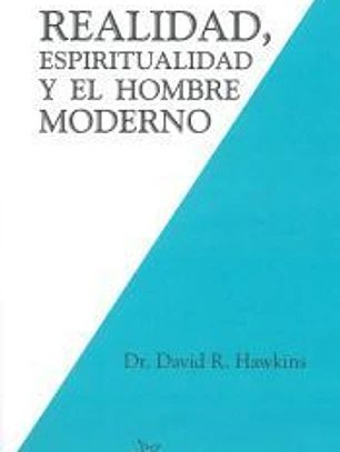 Realidad, espiritualidad y el hombre moderno
