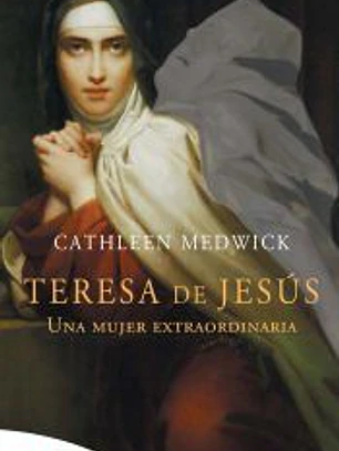 TERESA DE JESUS UNA MUJER EXTRAORDINARIA
