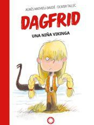 Dagfrid. Una niña vikinga