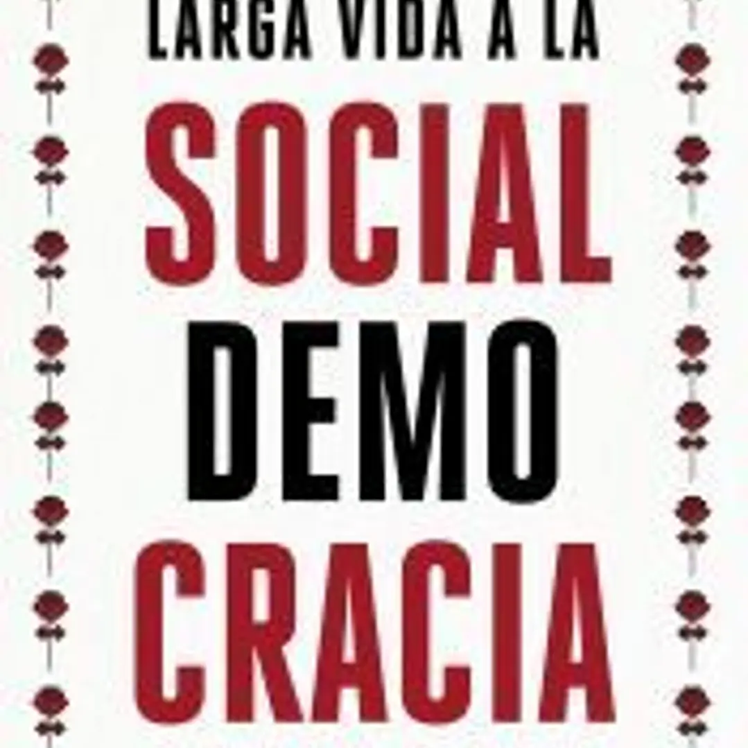 Larga vida a la socialdemocracia 1
