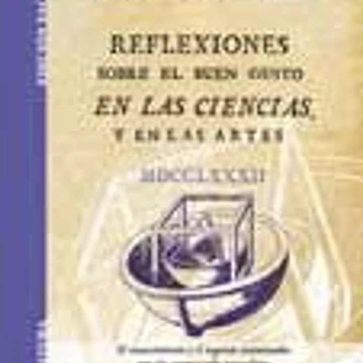 Facsímil: Reflexiones sobre el buen gusto en las ciencias, y en las artes 1