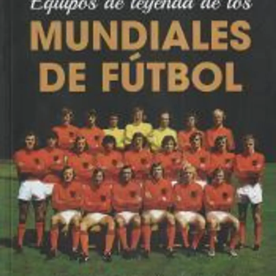 Equipos de leyenda de los Mundiales de fútbol 1