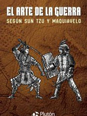 El arte de la guerra según Sun Tzu y Maquiavelo