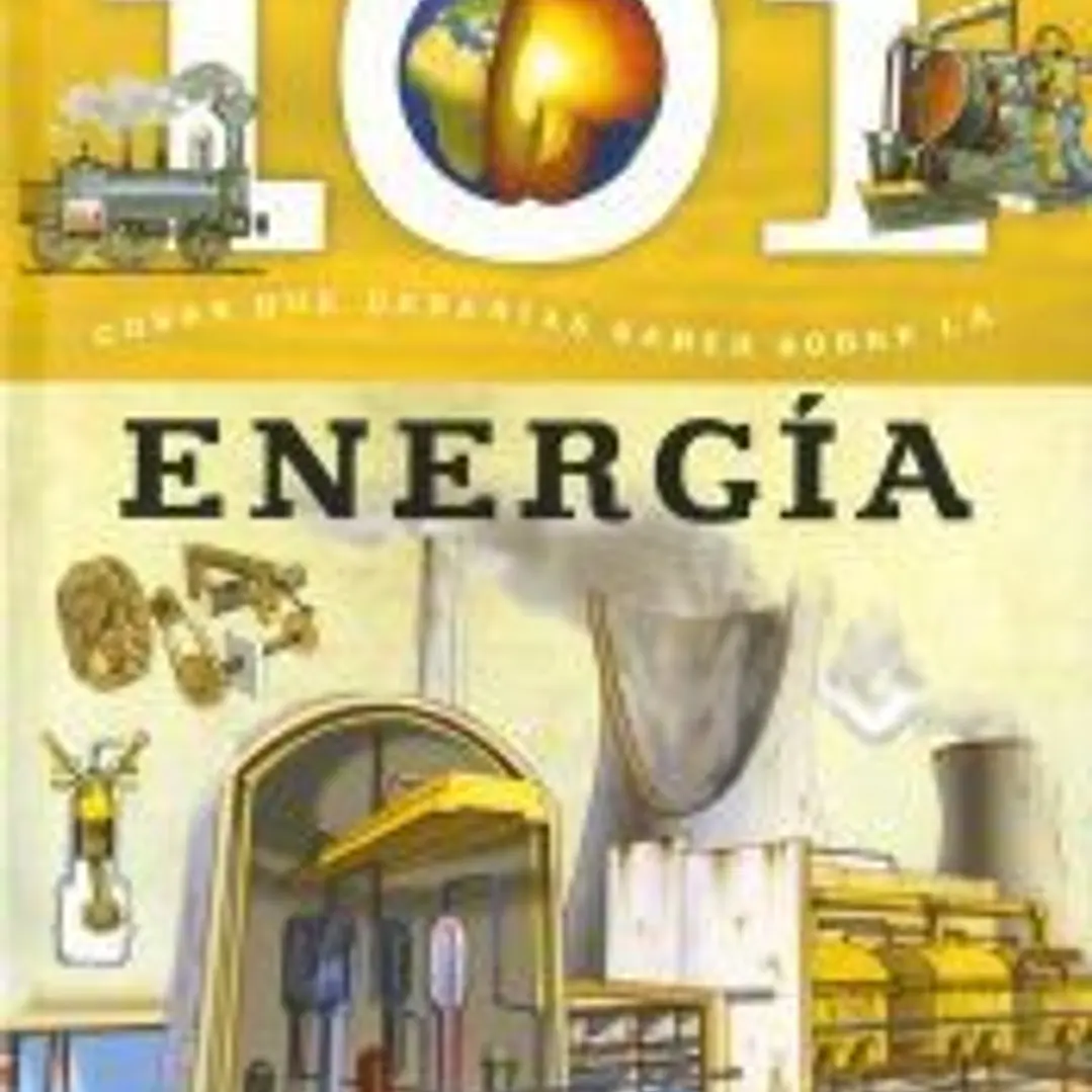 101 cosas que deberías saber sobre. La energía 1