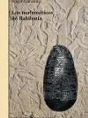 LOS MATEMÁTICOS DE BABILONIA