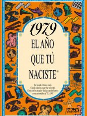 1979 EL AÑO QUE TÚ NACISTE