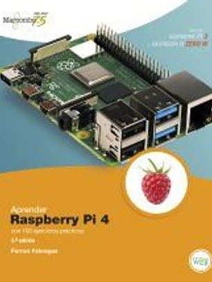 Aprender Raspberry Pi 4 con 100 ejercicios prácticos