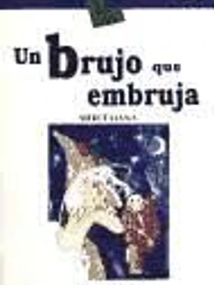 UN BRUJO QUE EMBRUJA - Libro 21