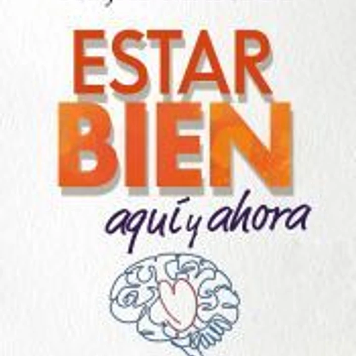 Estar bien aquí y ahora. Cómo superar la incertidumbre que nos provoca el futuro 1