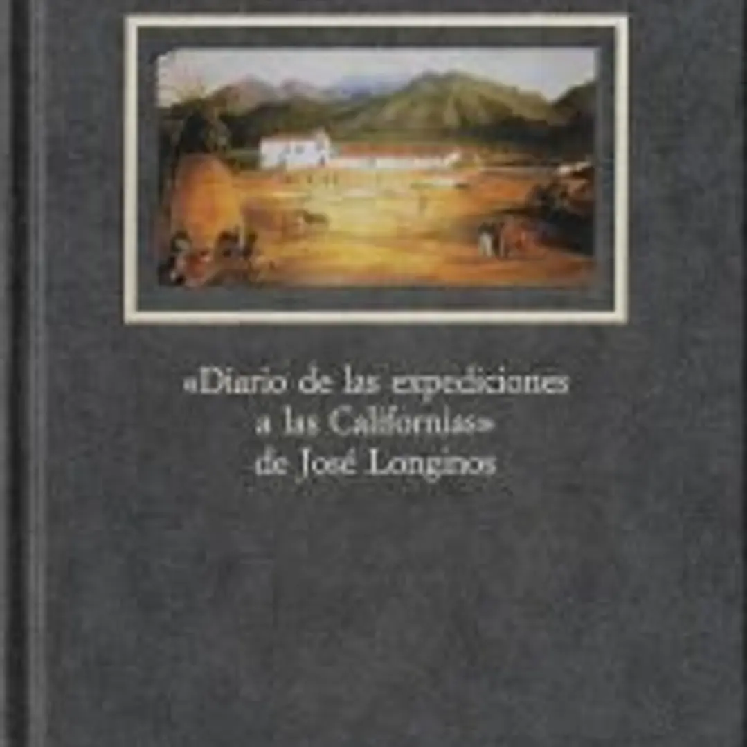 Diario de las expediciones a las Californias. Edic. S.Bernabe. Prolg. J.L.Peset. 1