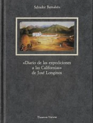 Diario de las expediciones a las Californias. Edic. S.Bernabe. Prolg. J.L.Peset.