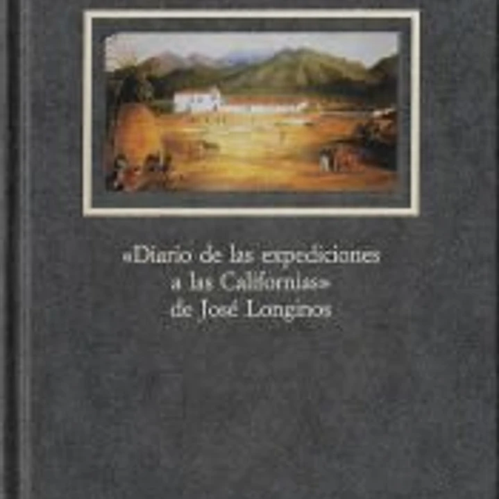 Diario de las expediciones a las Californias. Edic. S.Bernabe. Prolg. J.L.Peset. 1