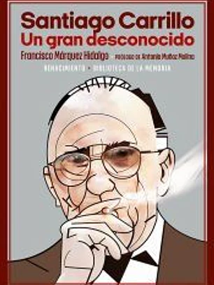 Santiago Carrillo. Un gran desconocido