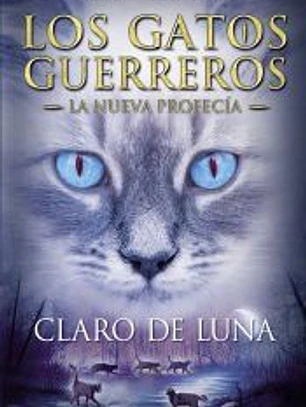 CLARO DE LUNA: LOS GATOS GUERREROS. LA NUEVA PROFECIA 2