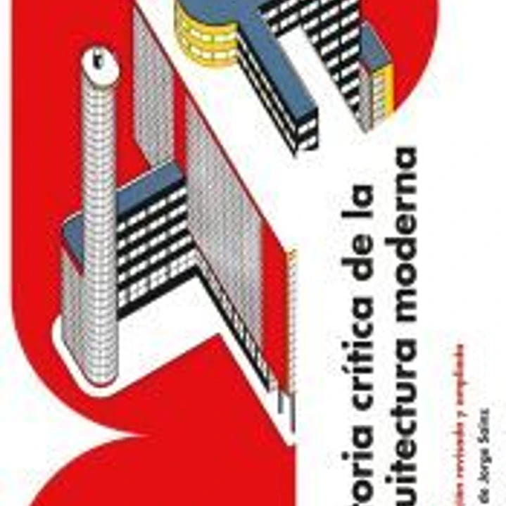 Historia crítica de la arquitectura moderna Quinta edición revisada y ampliada 1