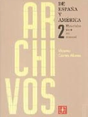 Archivos de España y América. Materiales para un manual. Volumen II