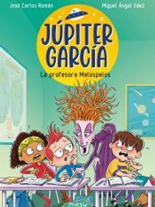Júpiter García: La profesora Malospelos