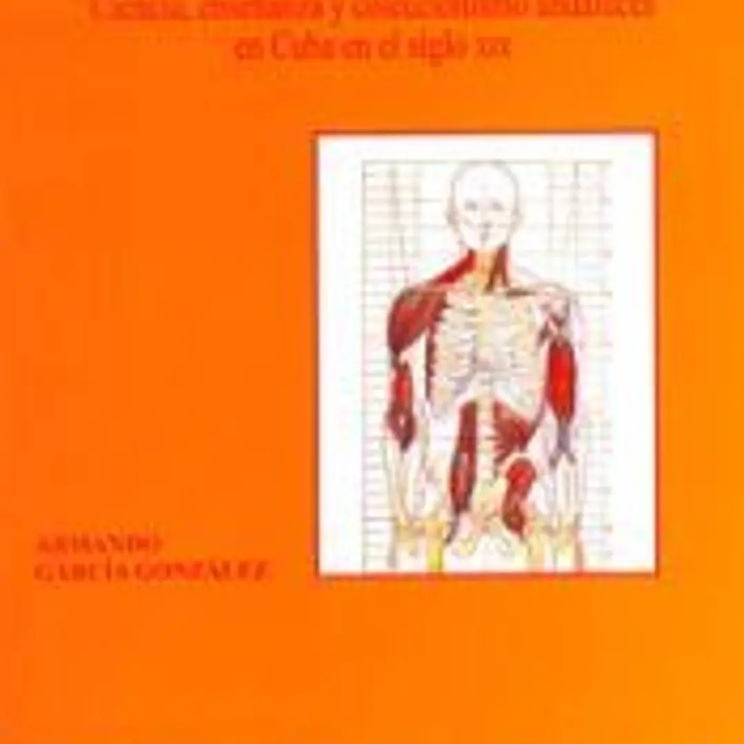 Cuerpo abierto : ciencia, enseñanza y coleccionismo andalules en Cuba en el siglo XIX 1