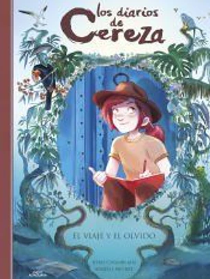 Los diarios de Cereza 6 - El viaje y el olvido
