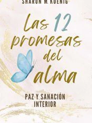 Las 12 promesas del alma: Paz y sanación interior