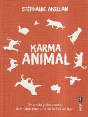 Karma animal: Entiende y descubre la misión kármica de tu fiel amigo