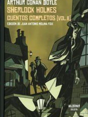 Sherlock Holmes. Cuentos completos [vol. II]