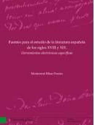 Fuentes para el estudio de la literatura española de los siglos XVIII y XIX. Herramientas electrónicas específicas