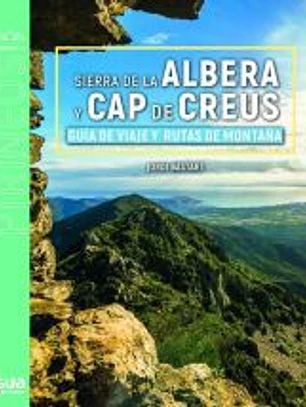 SIERRA DE LA ALBERA Y CAP DE CREUS. GUIA VIAJERA Y RUTAS DE MONTA¥A