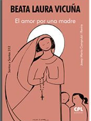 Beata Laura Vicuña. El amor por una madre