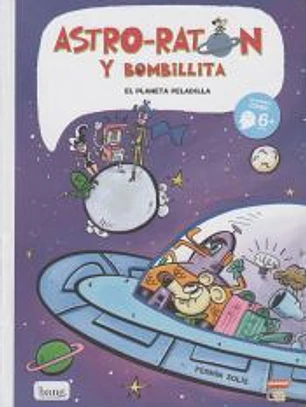 Astro-ratón y bombillita. El planeta peladilla