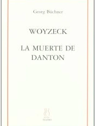 Woyzeck ; La muerte de Danton