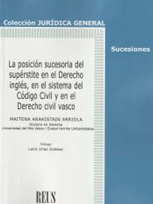 La posición sucesoria del supérstite en el Derecho inglés, en el sistema del del Código civil y en el Derecho civil vasco