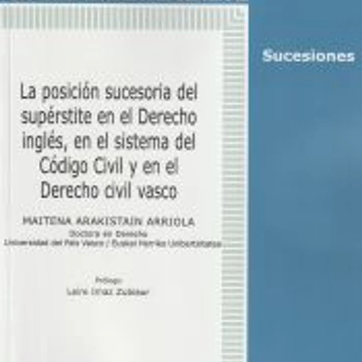 La posición sucesoria del supérstite en el Derecho inglés, en el sistema del del Código civil y en el Derecho civil vasco 1